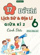 Tổng hợp 17 Đề thi Lịch sử - Địa lí 6 sách Cánh Diều giữa Kì 2 (Kèm đáp án)